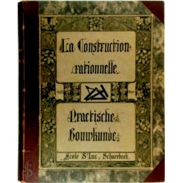 La Construction Rationelle - Practische Bouwkunde by Frere Joseph Floribert