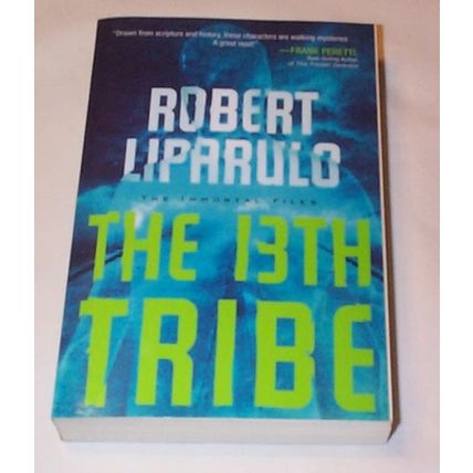 Robert Liparulo - - The 13th Tribe - - The Immortal Files bk 1 - - 5x8 Inch Book