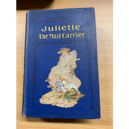 c1909 BESSIE MARCHANT "JULIETTE THE MAIL CARRIER" ANTIQUE ILLUSTRATED BOOK (P5)