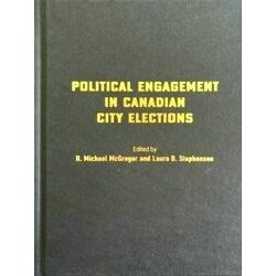 McGill-Queen's Studies in Urban Governance: Political Engagement in Canadian Cit
