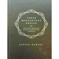 Studies on the History of Quebec/Etudes D'histoire du Quebec: Their Benevolent D
