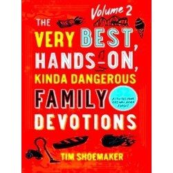 The Very Best, Hands On, Kinda Dangerous Family 52 Activities Your Kids Will Nev