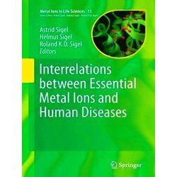 Metal Ions in Life Sciences: Interrelations between Essential Metal Ions and Hum