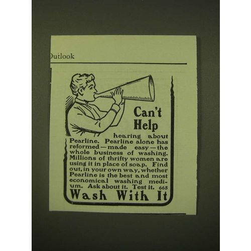 1902 Pearline Soap Ad - Can't Help hearing about Pearline