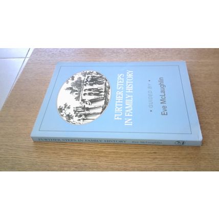 Further Steps in Family History. Guided by Eve McLaughlin (Paperback) 1999