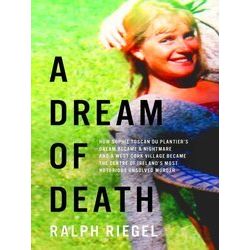 A Dream Of Death How Sophie Toscan Du Plantier's Dream Became A Nightmare And A