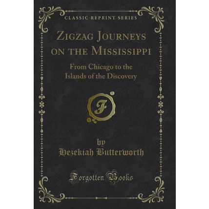 Zigzag Journeys on the Mississippi (Classic Reprint)