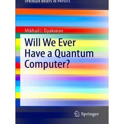 Will We Ever Have A Quantum Computer