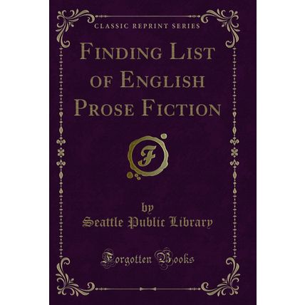 Finding List of English Prose Fiction (Classic Reprint)