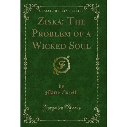 Ziska: The Problem of a Wicked Soul (Classic Reprint)