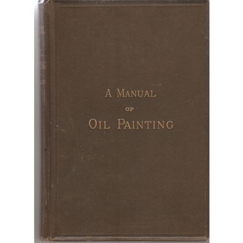 A Manual of Oil Painting 1895 1st edition John Collier