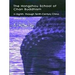 The Hongzhou School of Chan Buddhism in Eighth: Through Tenth-Century China