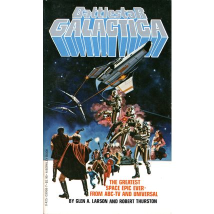 Battlestar Galactica by G. Larson & R. Thurston ( Berkley | 1st. Print | 1978 )
