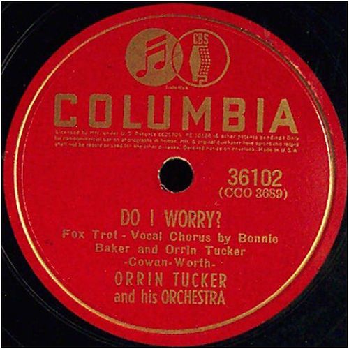 Columbia 78 #36102 - Orrin Tucker Orch. - "Do I Worry?" & "I Went Out Of My Way"