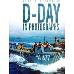 D-Day In Photographs