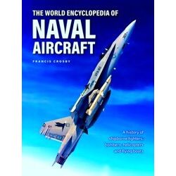 Naval Aircraft, The World Encyclopedia Of