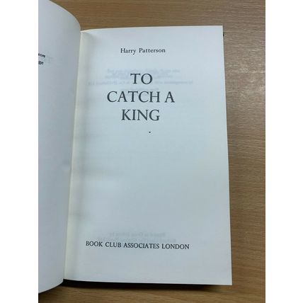 1980 HARRY PATTERSON "TO CATCH A KING" WAR FICTION HARDBACK BOOK (P3)