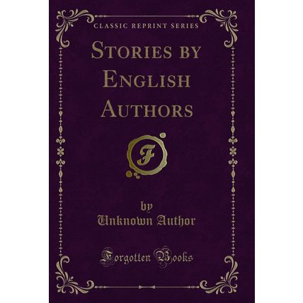 Stories by English Authors (Classic Reprint)