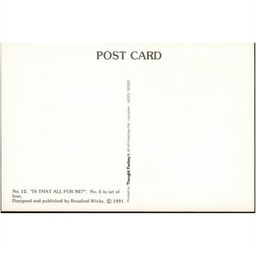 Rosalind J. Wicks postcard 1991 (No.12 - No.4 in set of 4) "Is That All For Me?"