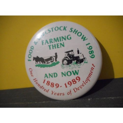 Food & Livestock Show 1989,Farming Then and Now Pinback