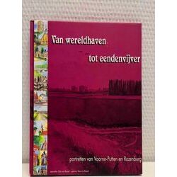Van Wereldhaven Tot Eendenvijver - Portretten Van Voorne Putten En Rozenburg
