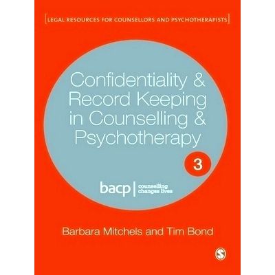 Confidentiality Record Keeping in Counselling Psychotherapy by Barbara Mitchels;