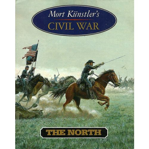 Civil War: The North by Mort Künstler ( Rutledge Hill | 1st. Printing | 1997 )
