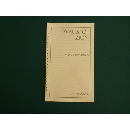 WALLS OF ZION by Greg Danner - Symphonic Band - Full Score (Pre-Publication)