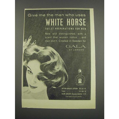 1957 Gala White Horse Toilet Preparations for men Ad - Give me the man who uses