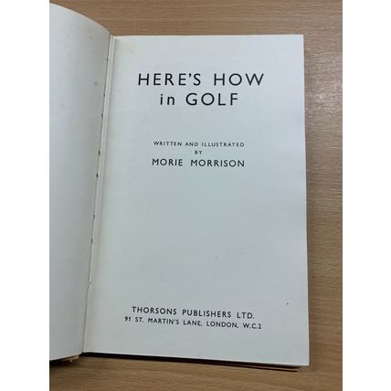 1950 MORIE MORRISON "HERE'S HOW IN GOLF" ILLUSTRATED HARDBACK BOOK (P3)