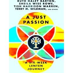 A Just Passion A Six Week Lenten Journey
