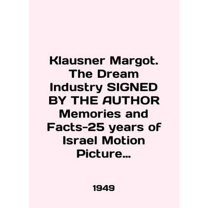 Klausner Margot. The Dream Industry SIGNED BY THE AUTHOR Memories and Facts-25