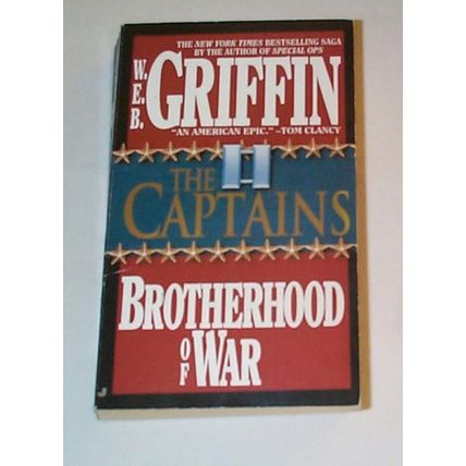 W.E.B. Griffin - - The Captains - - A Brotherhood Of War Novel