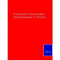 Processen Kolonisatie Dekolonisatie In Pacific