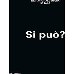 Si puo? De Nationale opera 50 jaar