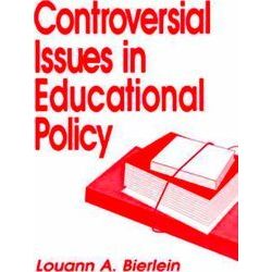 Controversial Issues in Public Policy: Controversial Issues in Educational Polic