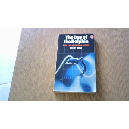 The Day of the Dolphin. by Robert Merle (Film Tie-In Paperback) Penguin (1973)