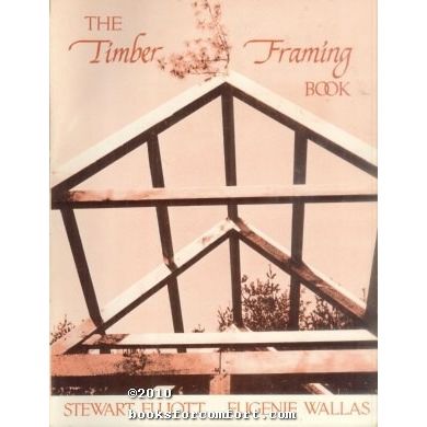 The Timber Framing Book