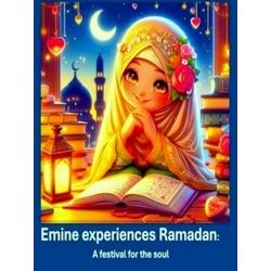 Emine Experiences Ramadan: A Festival For The Soul