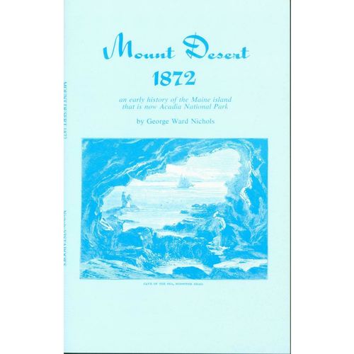 Mount Desert: 1872; Acadia National Park..1 to >29 lots of 10 copies