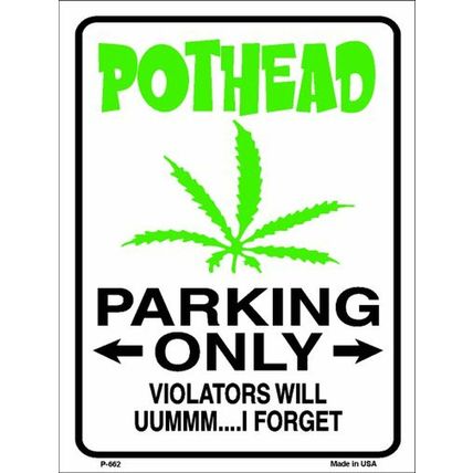 Pothead Parking Only Violators Will Ummm... I Forget 9x12 Metal Sign funny