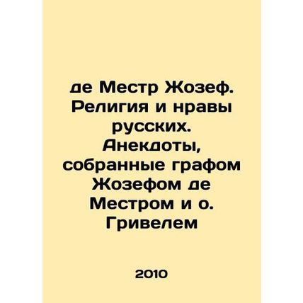 De Mester Joseph. Religion and Morals of the Russians. Jokes collected by Count