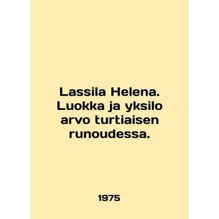 Lassila Helena. Luokka ja yksilo arvo turtiaisen runoudessa. In English /Lassila