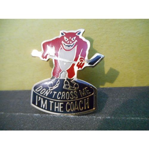 ''Don't Cross Me I'm The Coach'' Hockey Lapel Pin
