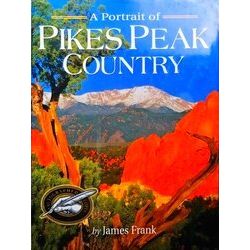 A Portrait Of Pikes Peak Country