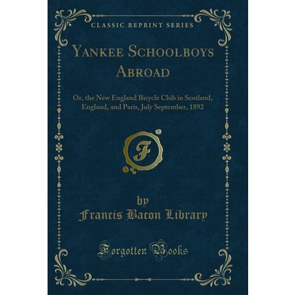 Yankee Schoolboys Abroad (Classic Reprint)