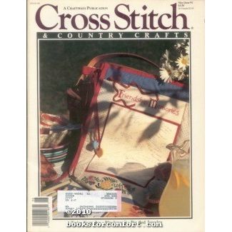 Cross Stitch & Country Crafts Vol VI No 5 May/Jun 1991