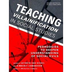 Research And Practice In Social Studies Series Teaching Villainification In Soci