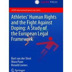 Athletes Human Rights and the Fight Against Doping A Study of the European Leg