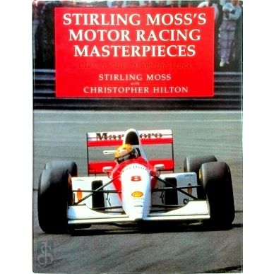 Stirling Moss's Motor-Racing Masterpieces by Stirling Moss; Christopher Hilton